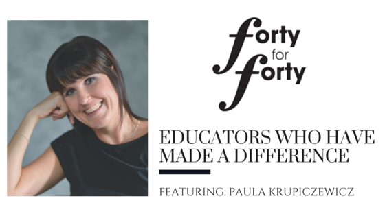 Educators Who Have Made A Difference: Paula Krupiczewicz