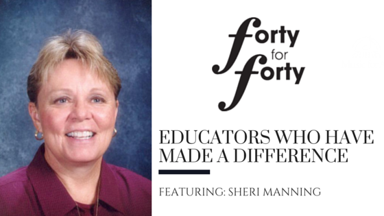 Educators Who Have Made A Difference: Sheri Manning
