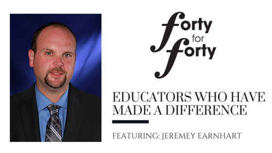 Educators Who Have Made a Difference: Jeremy Earnhart