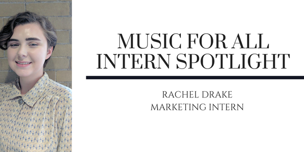 Music for All Intern Spotlight: Rachel Drake
