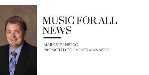 Music for All Announces Promotion of Mark Sternberg to Events Manager
