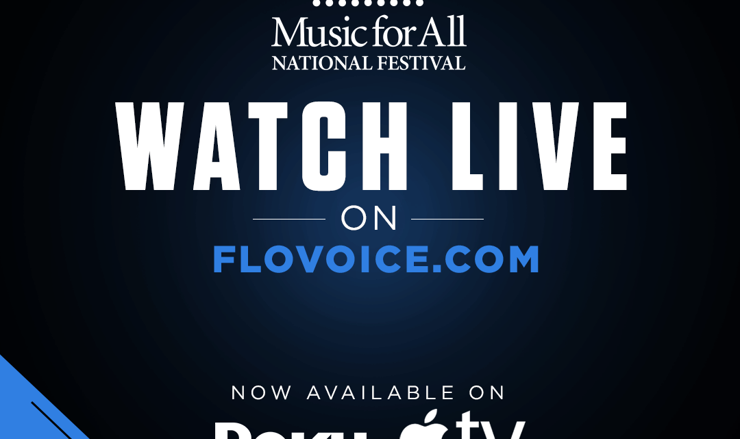 2018 Music for All National Festival Concerts to be Live Streamed on FloVoice