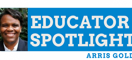 Educator Spotlight: Arris Golden