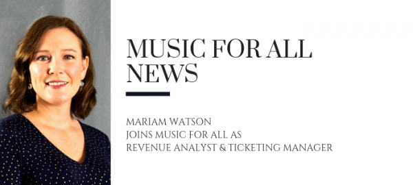 Mariam Watson joins Music for All as the Revenue Analyst & Ticketing Manager