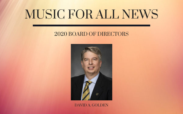 Music for All Welcomes New Board Member David A. Golden