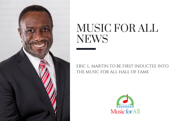 Eric L. Martin to be First Inductee into the Music for All Hall of Fame