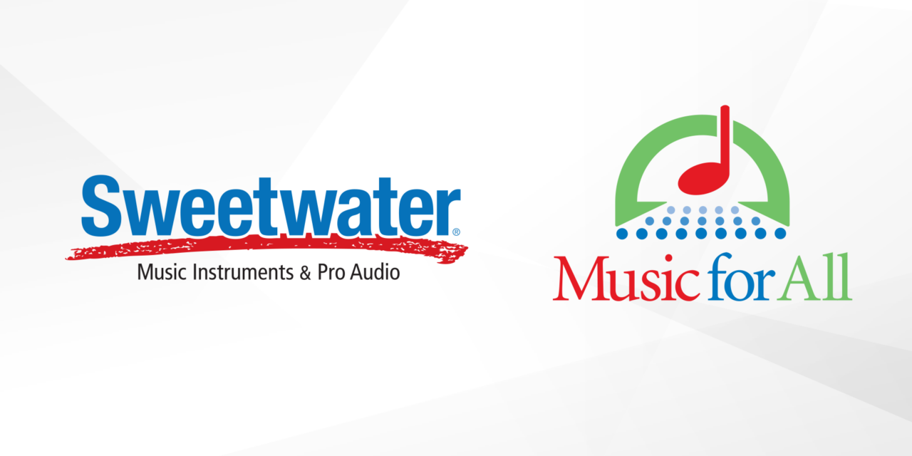 Music for All and Sweetwater announce sponsorship to increase access to music resources nationwide