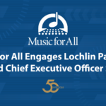 Music for All Engages Lochlin Partners to Lead Chief Executive Officer Search