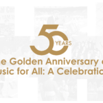 The Golden Anniversary of Music for All: A Celebration