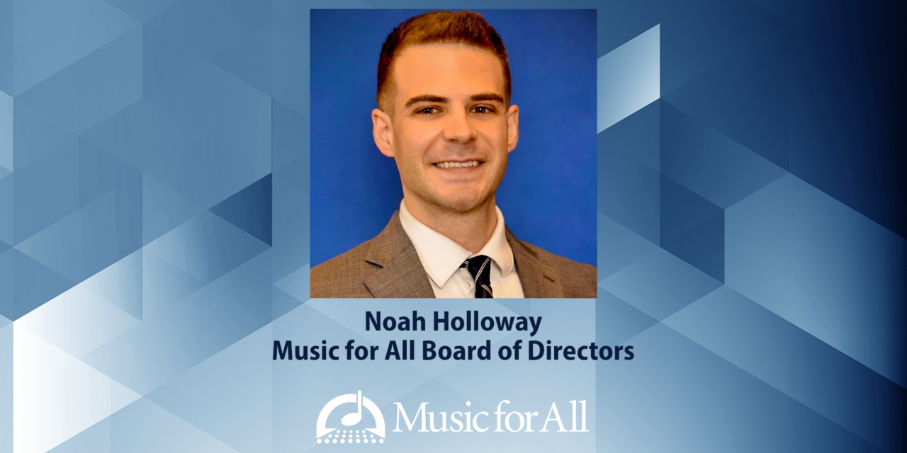 Music for All Welcomes Noah Holloway to its Board